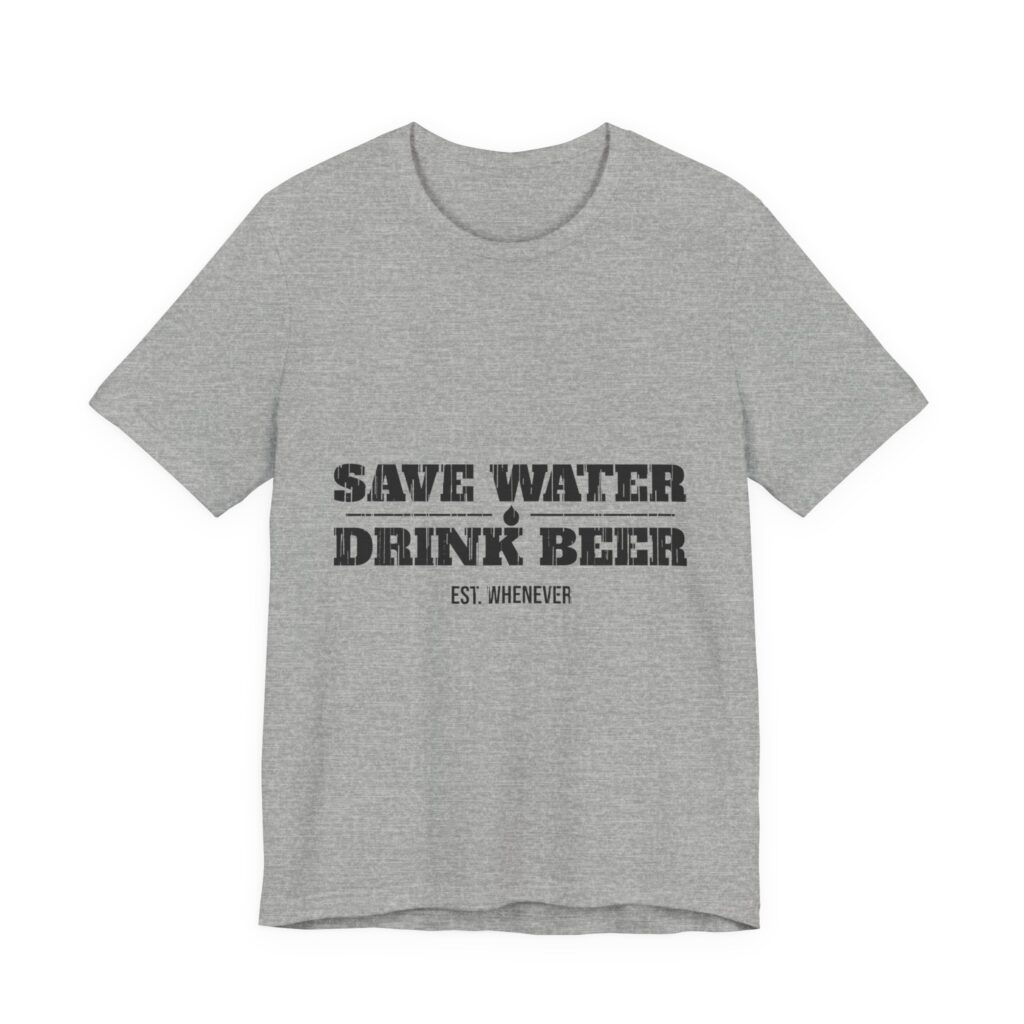 Save Water, Drink Beer Tee in Athletic Heather