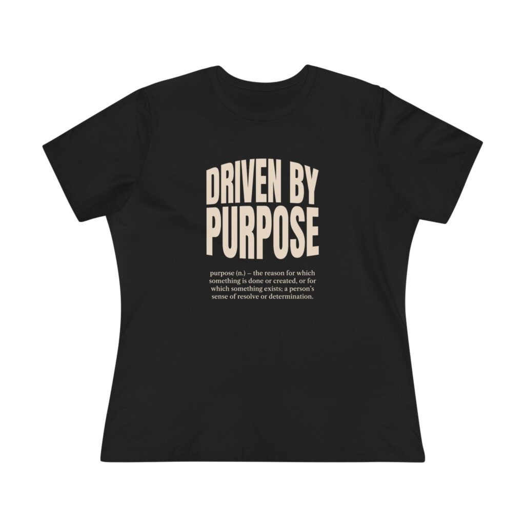 Driven by Purpose Women's Tee (Definition) in Black