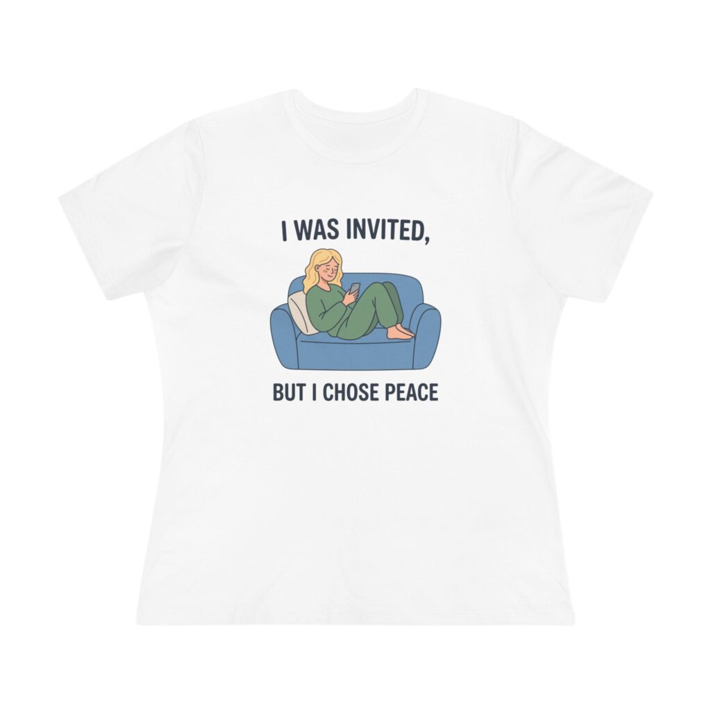 I Was Invited, But I Chose Peace (Blonde) Women's Tee