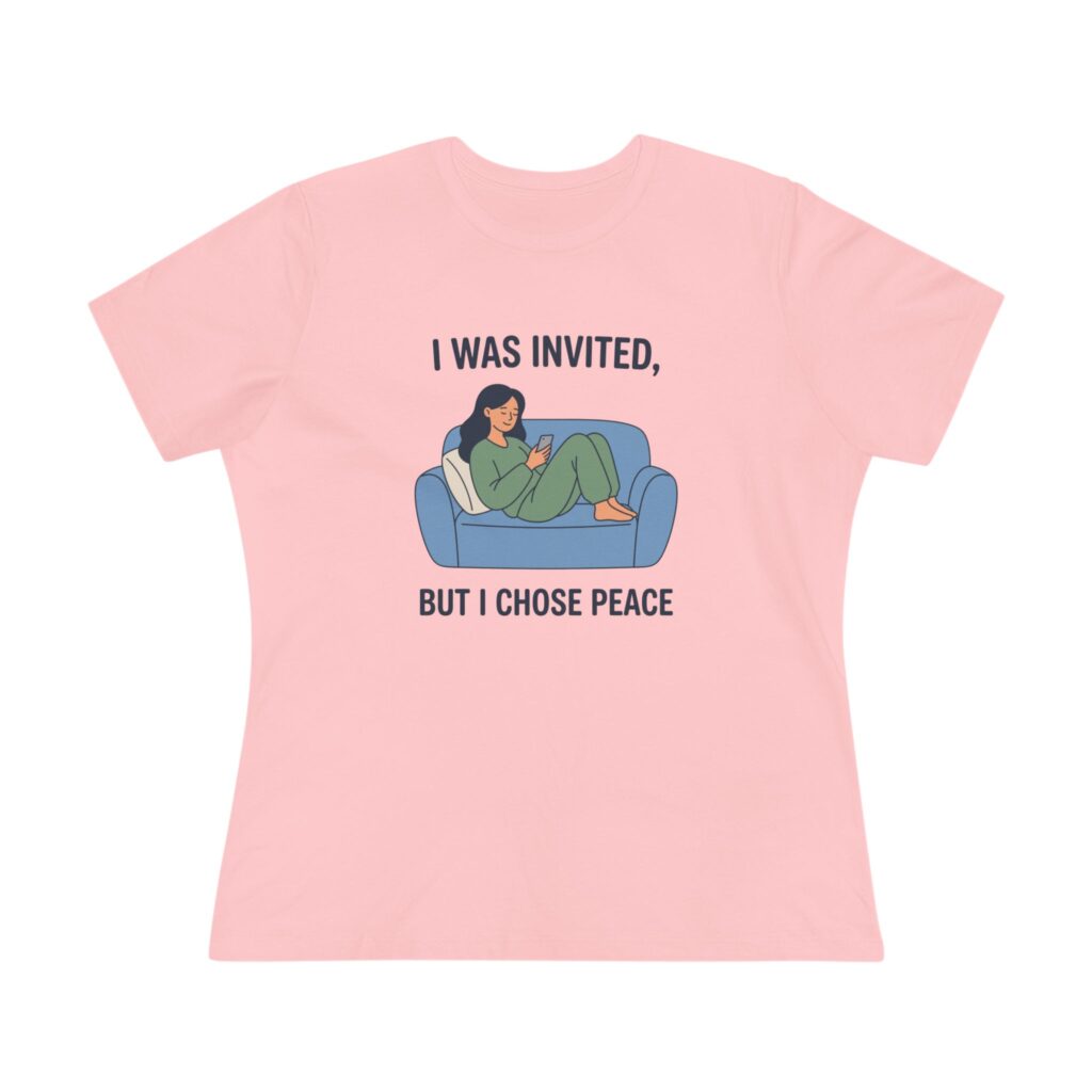 I Was Invited, But I Chose Peace Women's Tee in Pink