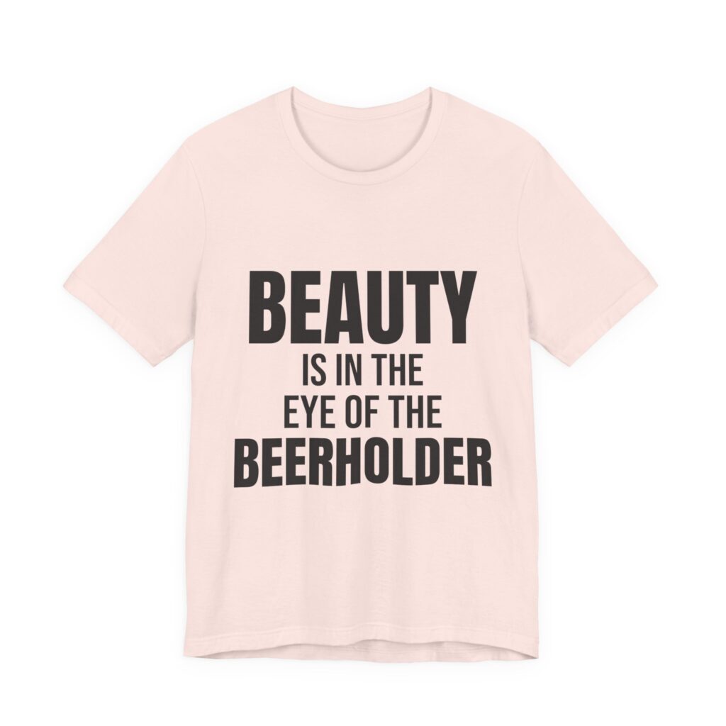 Beauty Is in the Eye of the Beerholder Tee in Soft Pink