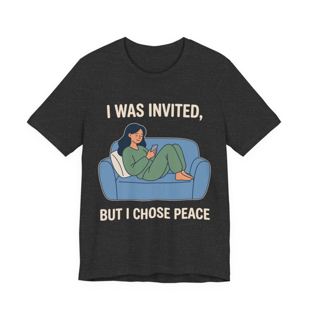 I Was Invited, But I Chose Peace Tee in Dark Grey Heather