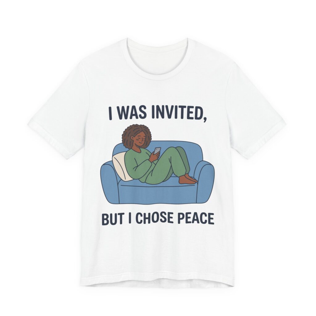 I Was Invited, But I Chose Peace (Curly Hair) Tee