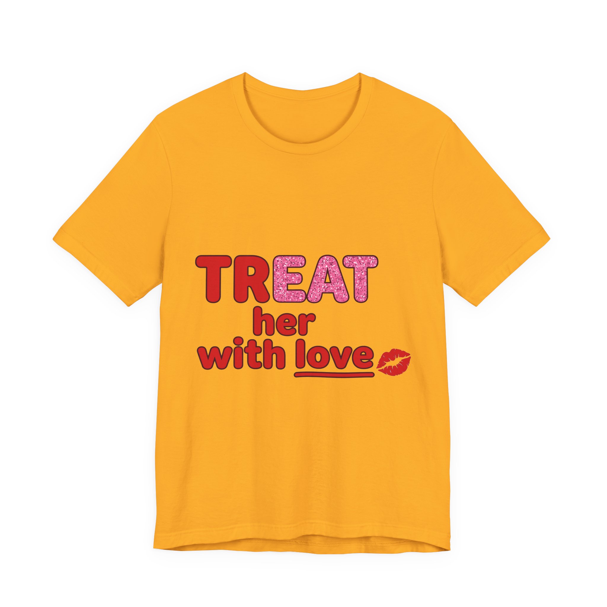 Treat Her With Love (Kiss) Tee in Gold