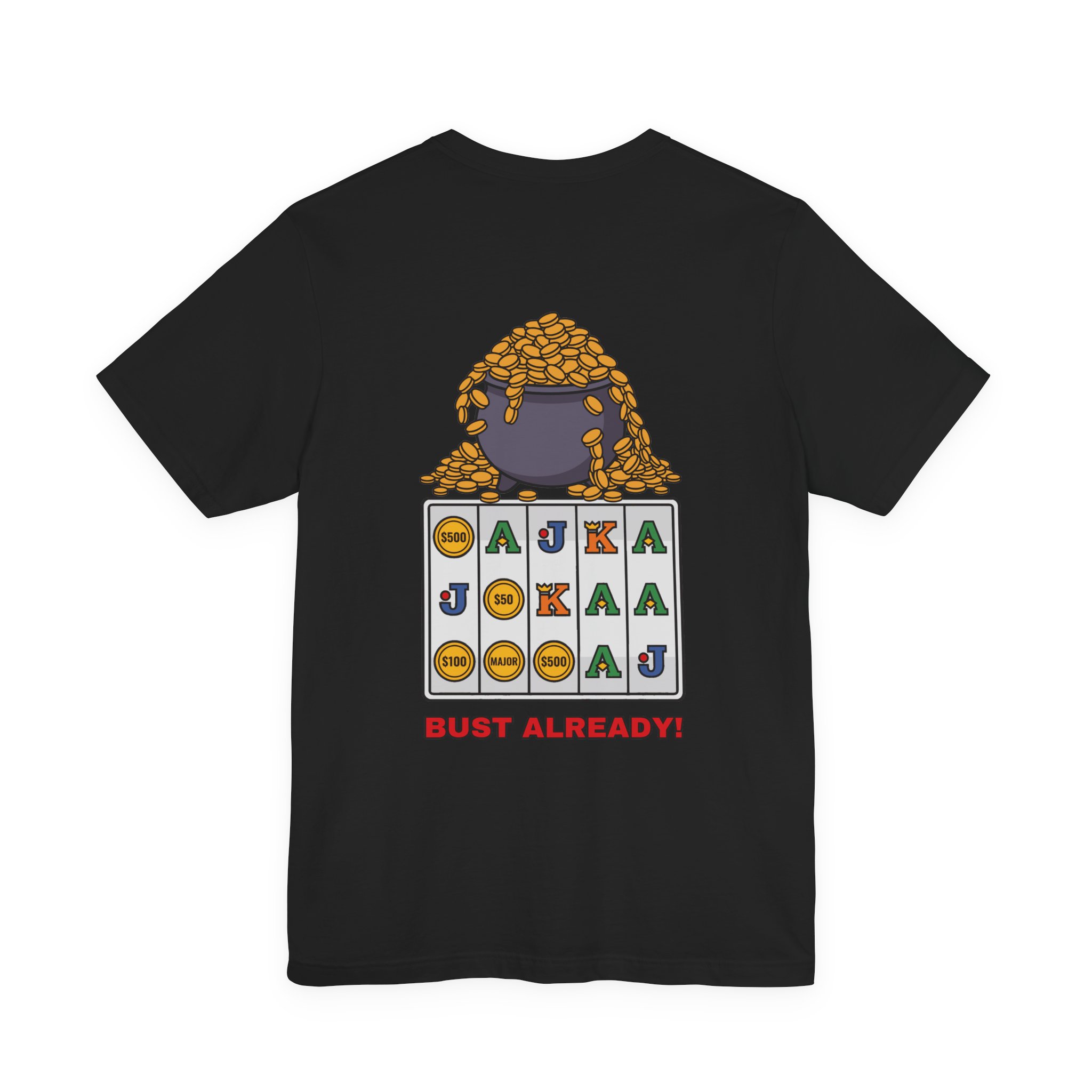 Bust Already! Tee (Back Print) in Black