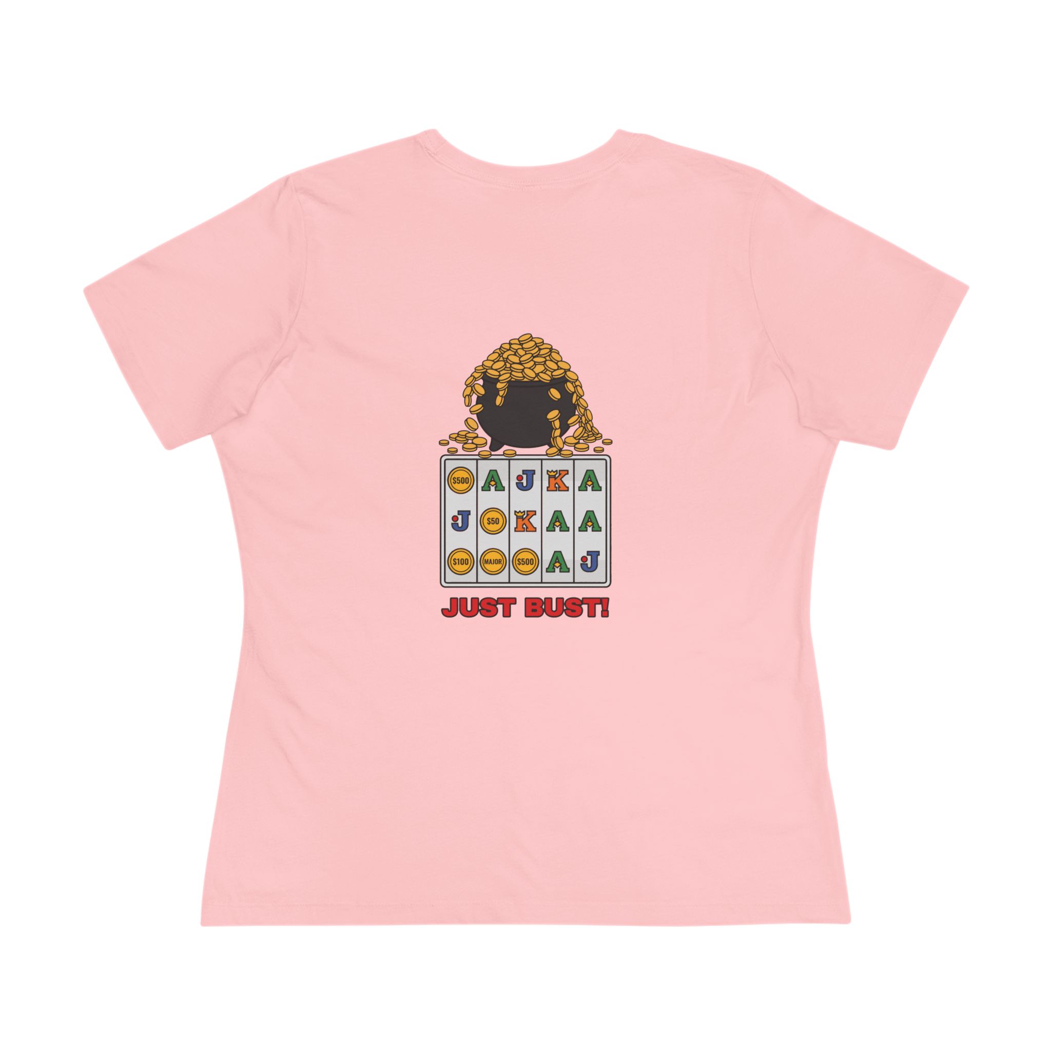 Just Bust! Women's Tee (Back Print) in Pink