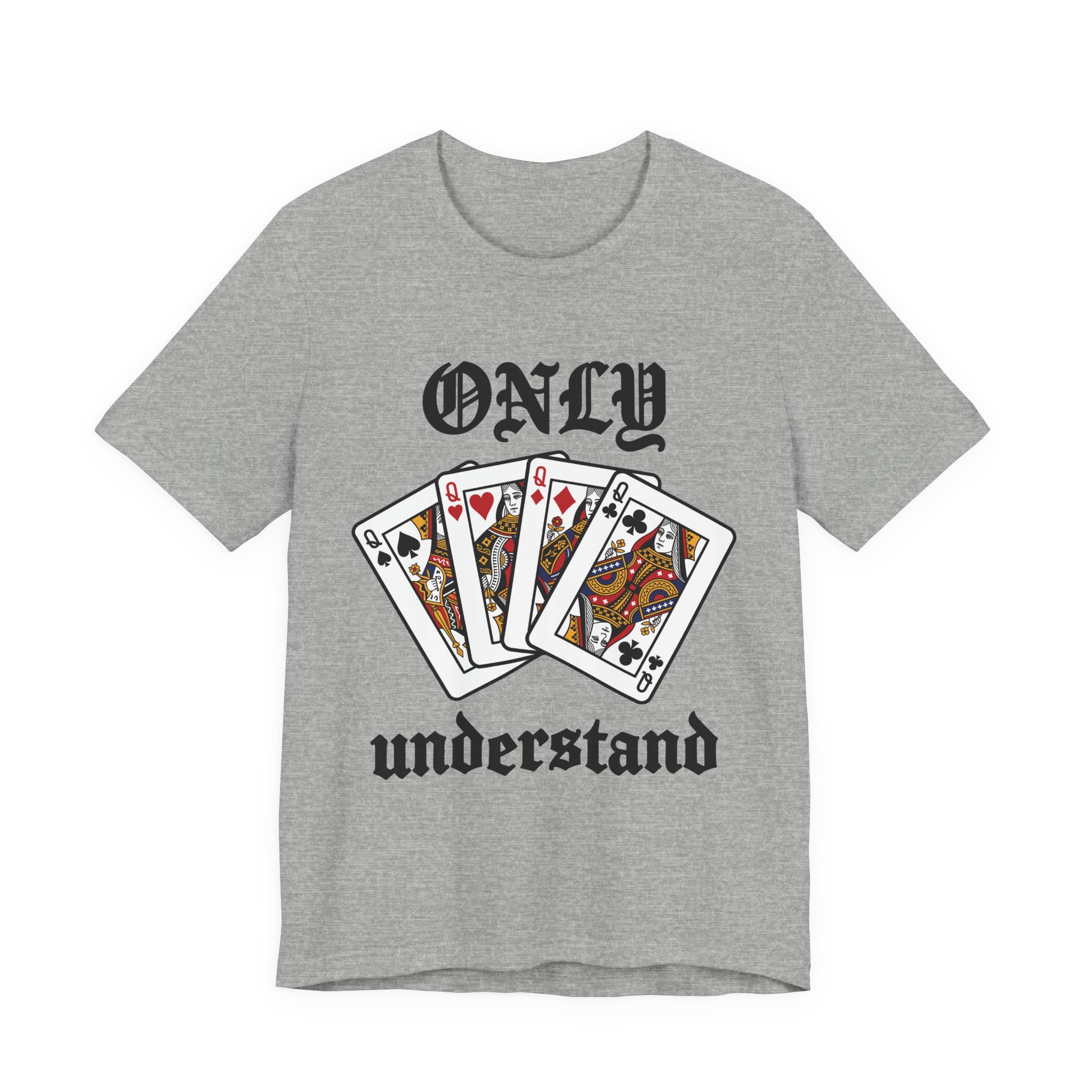 Only Queens Understand Tee in Athletic Heather