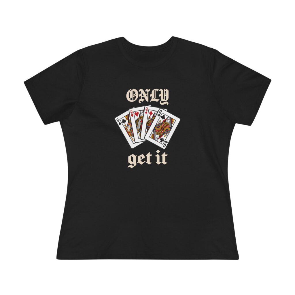 Only Queens Get It Women's Tee in Black
