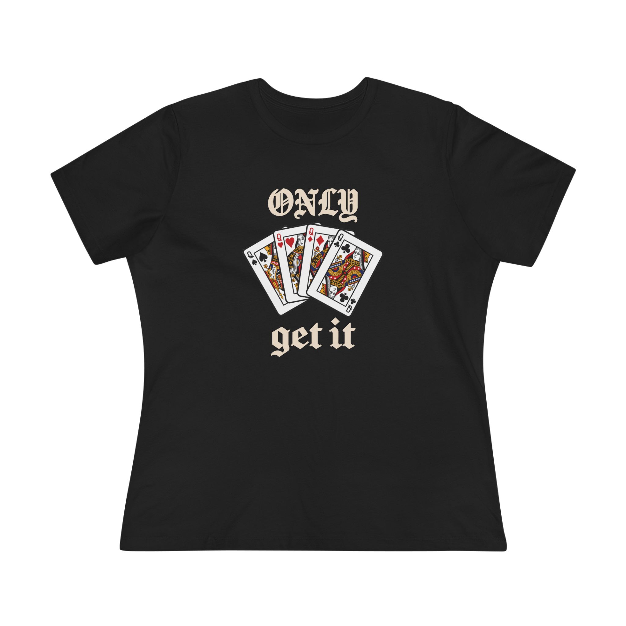 Only Queens Get It Women's Tee in Black