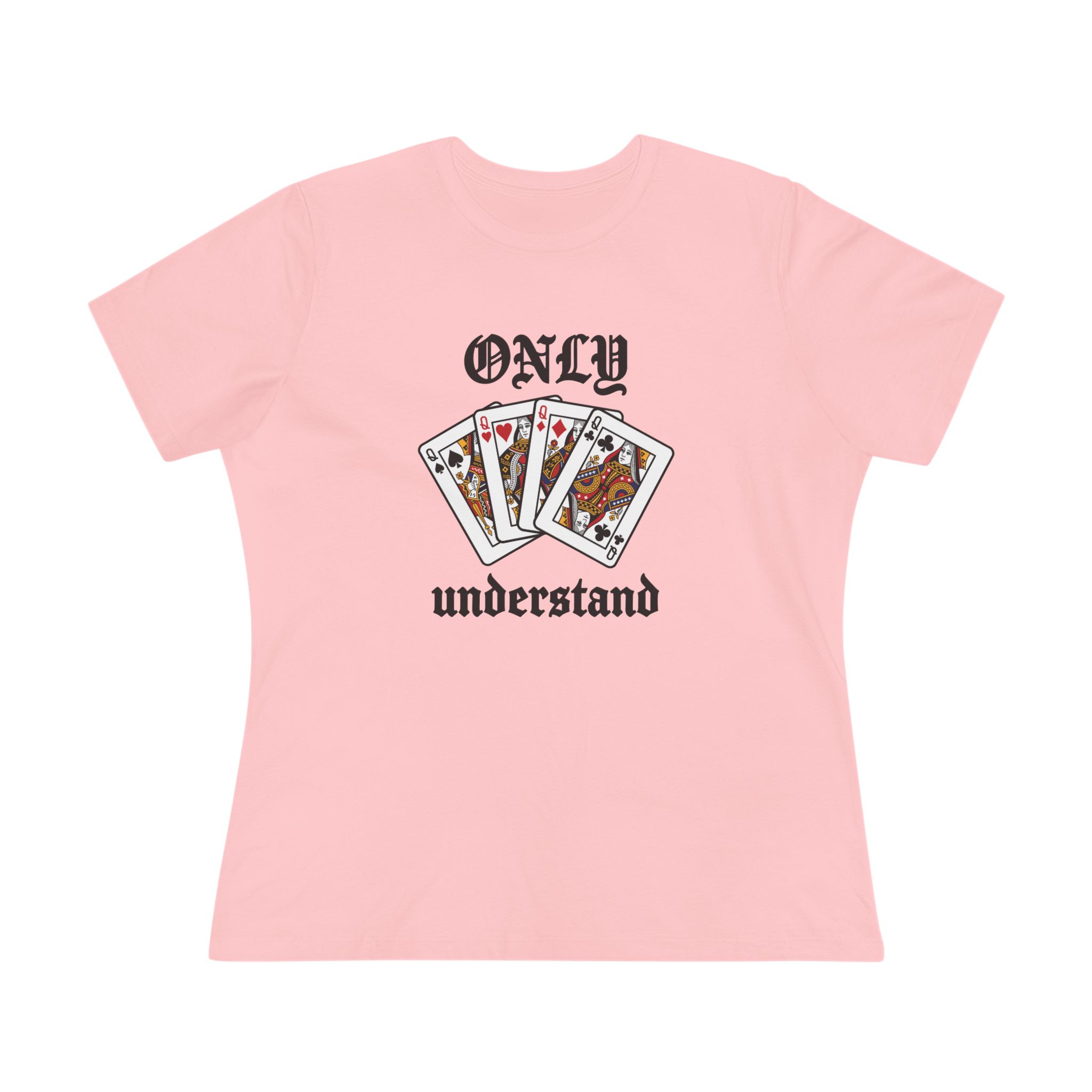 Only Queens Understand Women's Tee in Pink