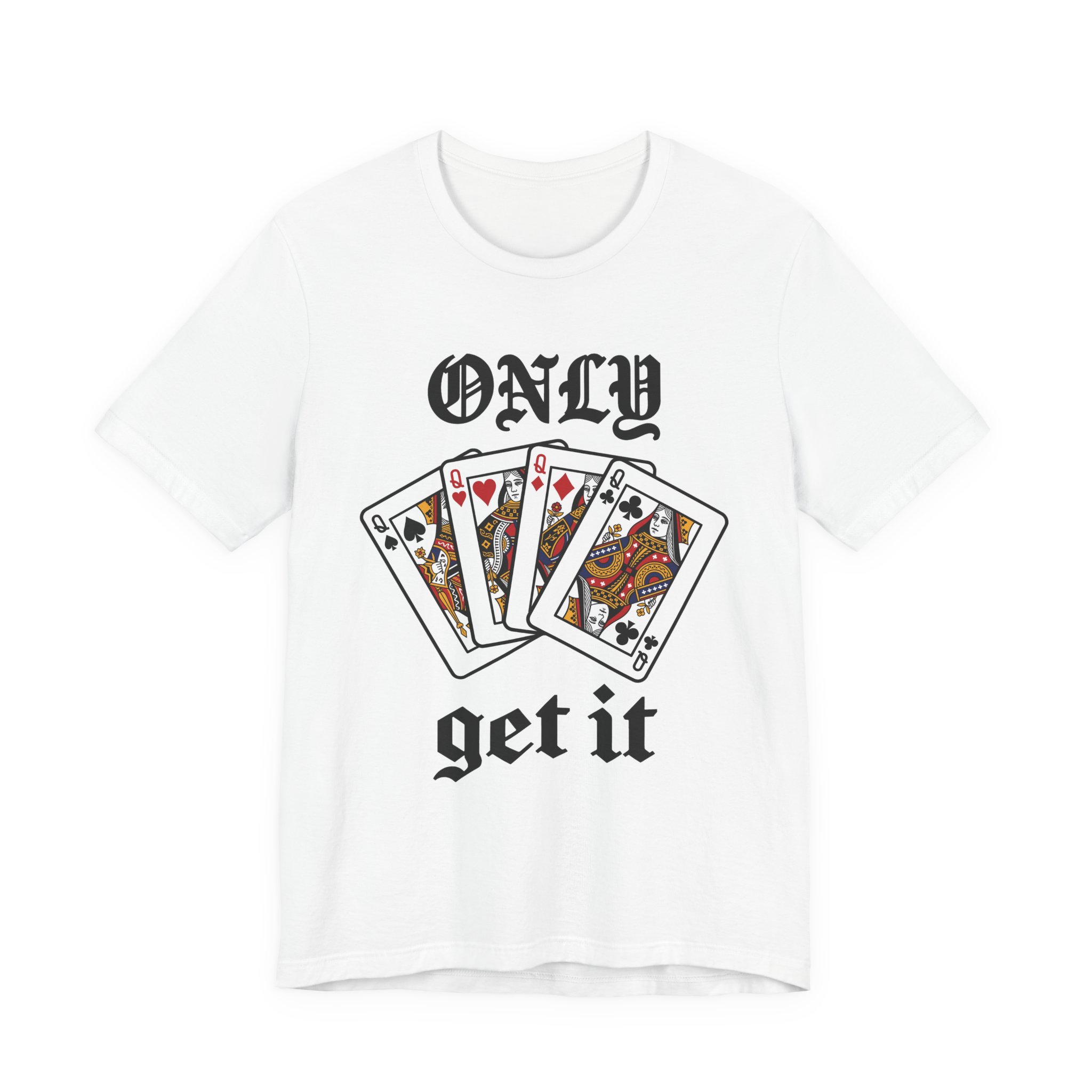Only Queens Get It Tee in White