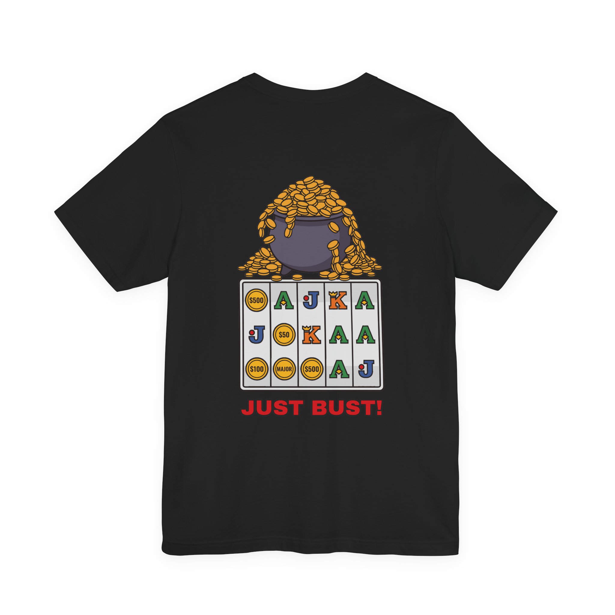 Just Bust! Tee (Back Print) in Black