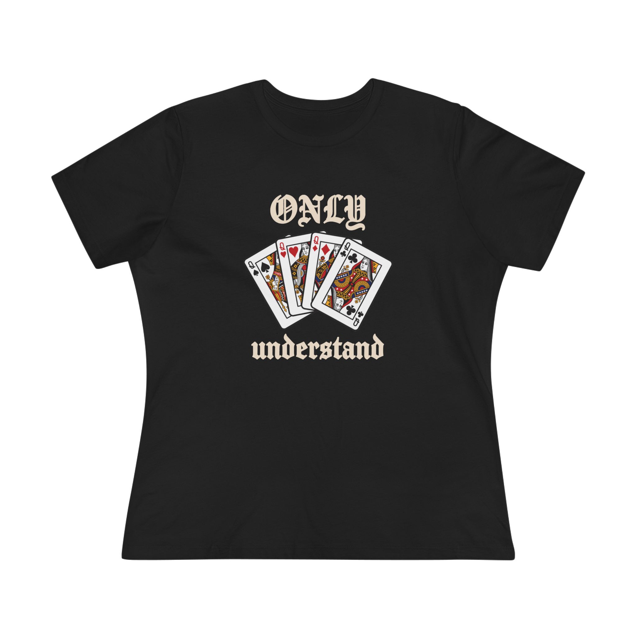 Only Queens Understand Women's Tee in Black