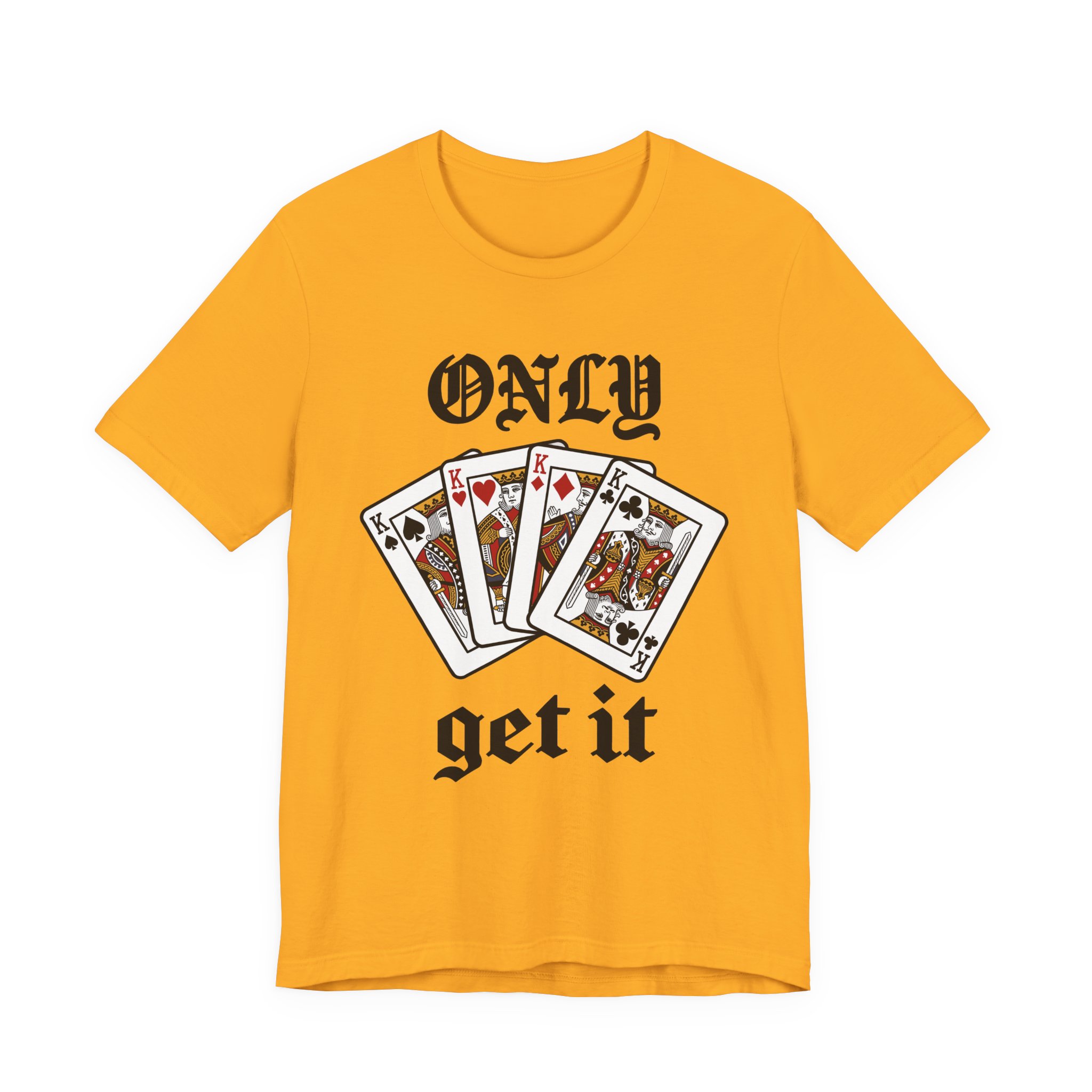 Only Kings Get It Tee in Gold