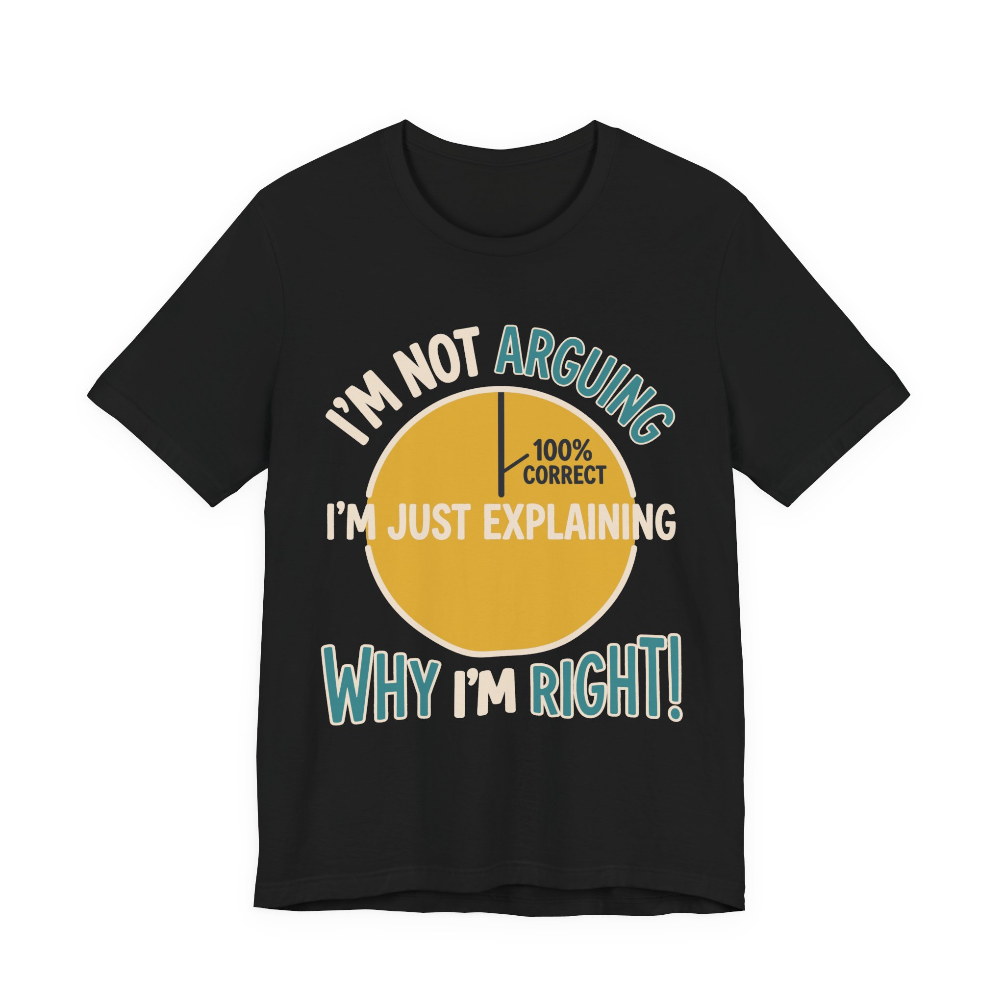 Not Arguing Why I'm Right Tee in Black