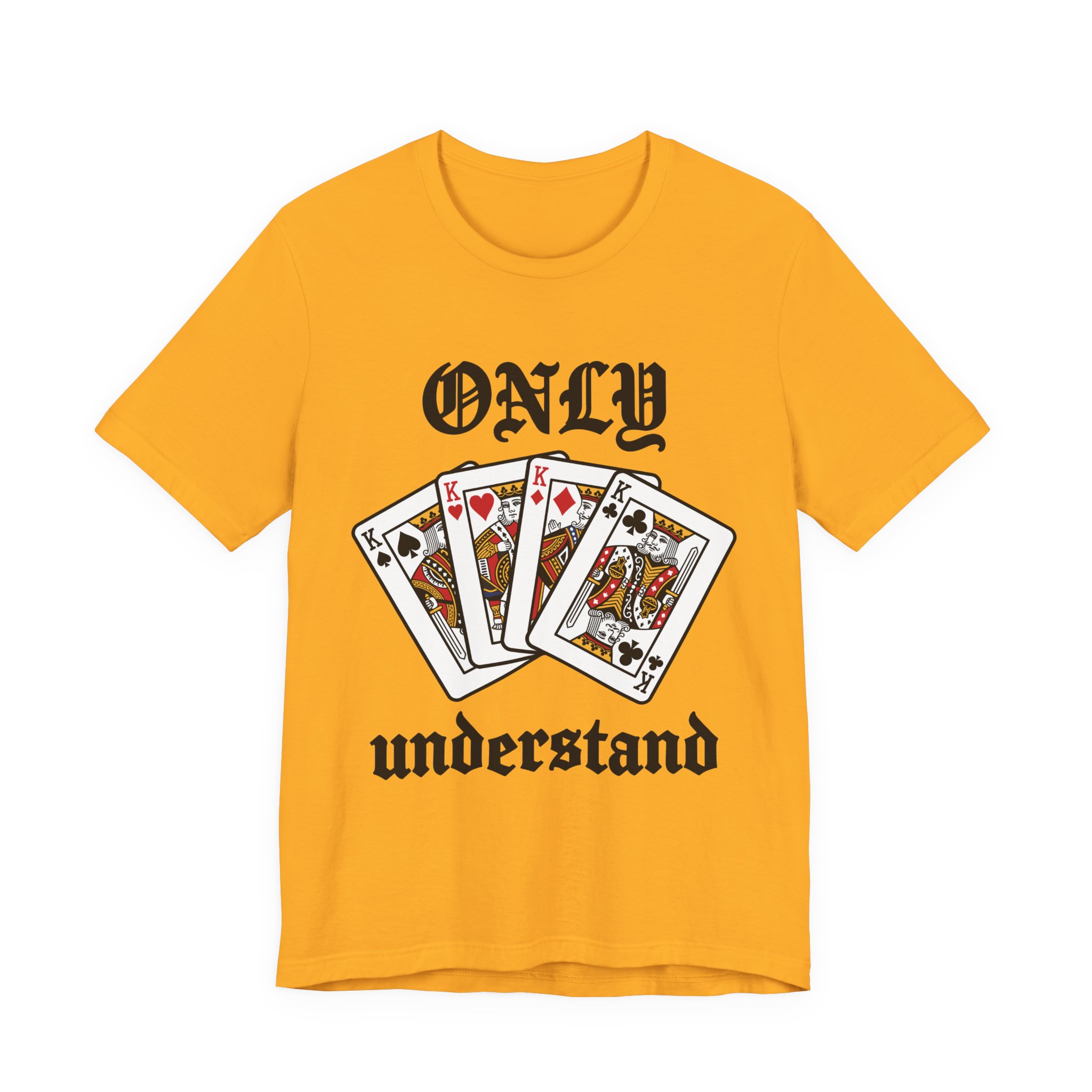 Only Kings Understand Tee in Gold