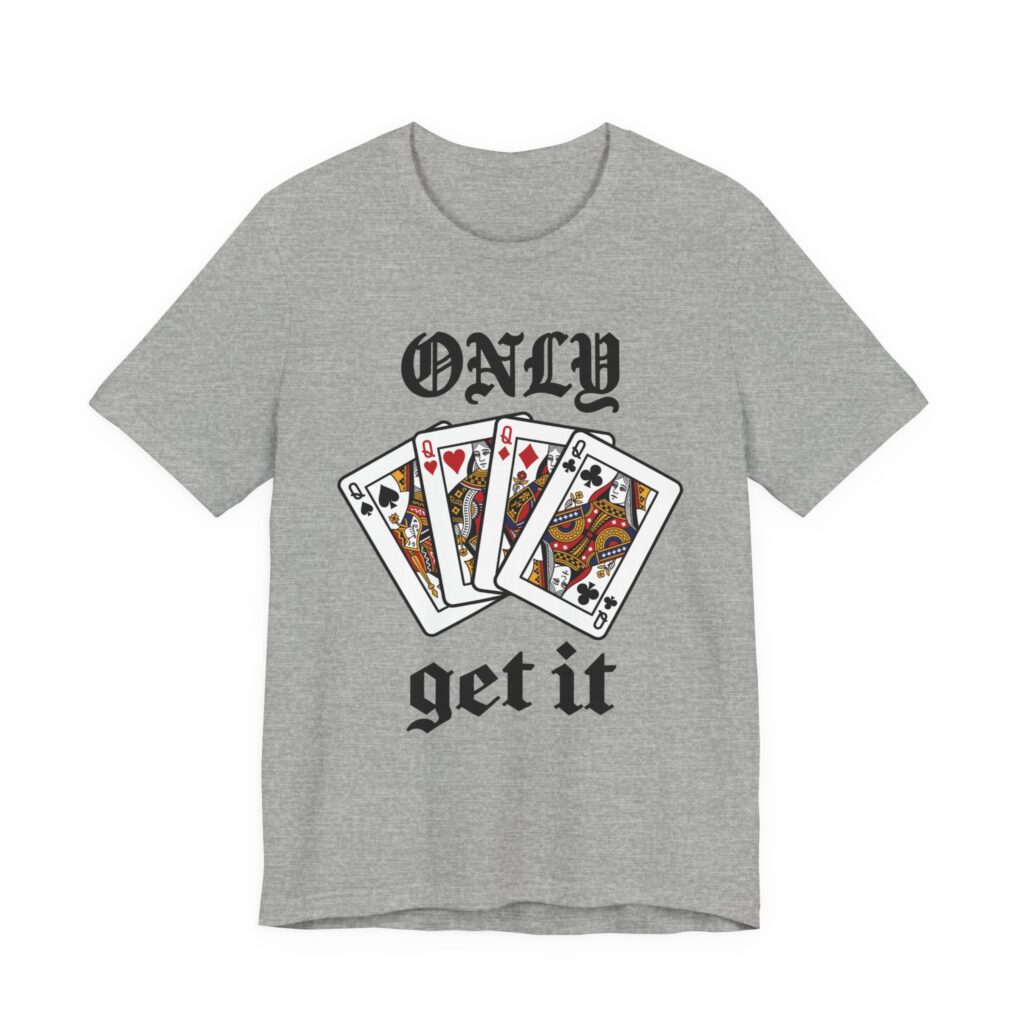Only Queens Get It Tee in Athletic Heather