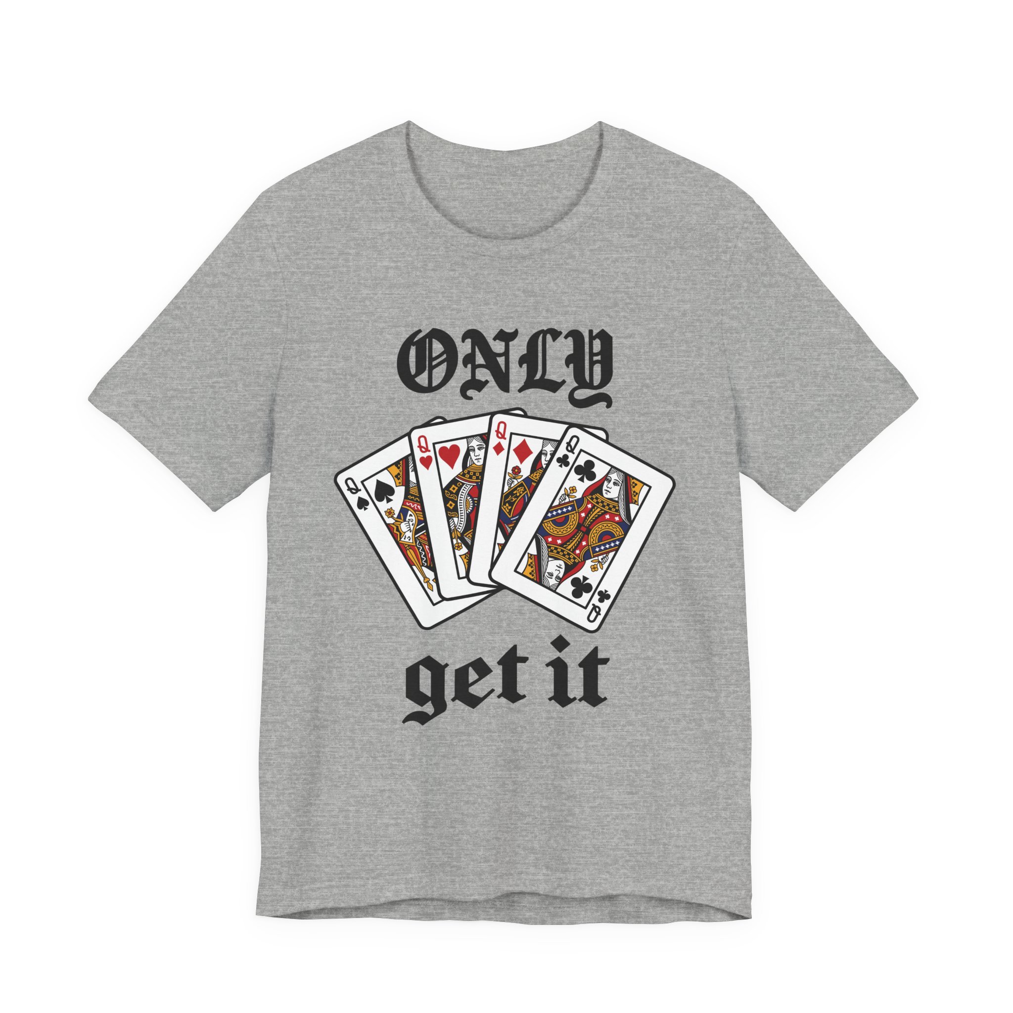 Only Queens Get It Tee in Athletic Heather