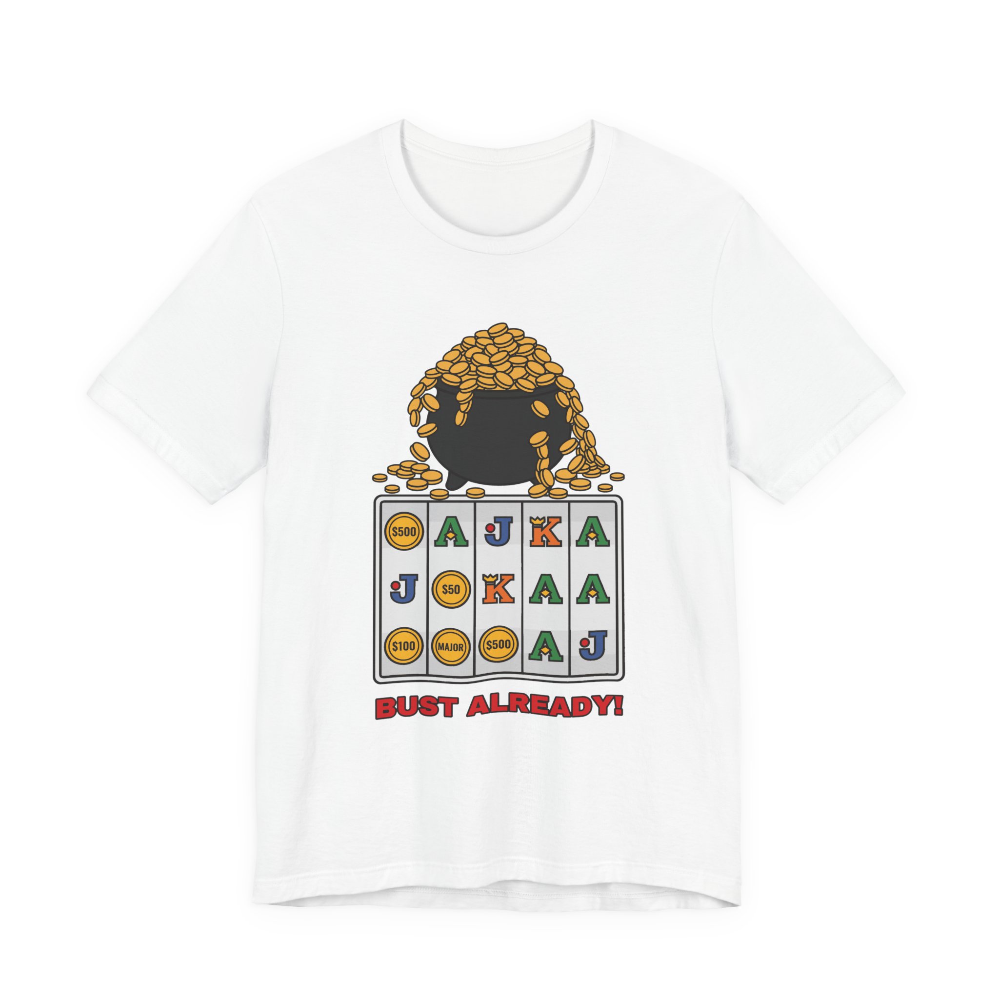 Bust Already! Tee (Full Color) in White