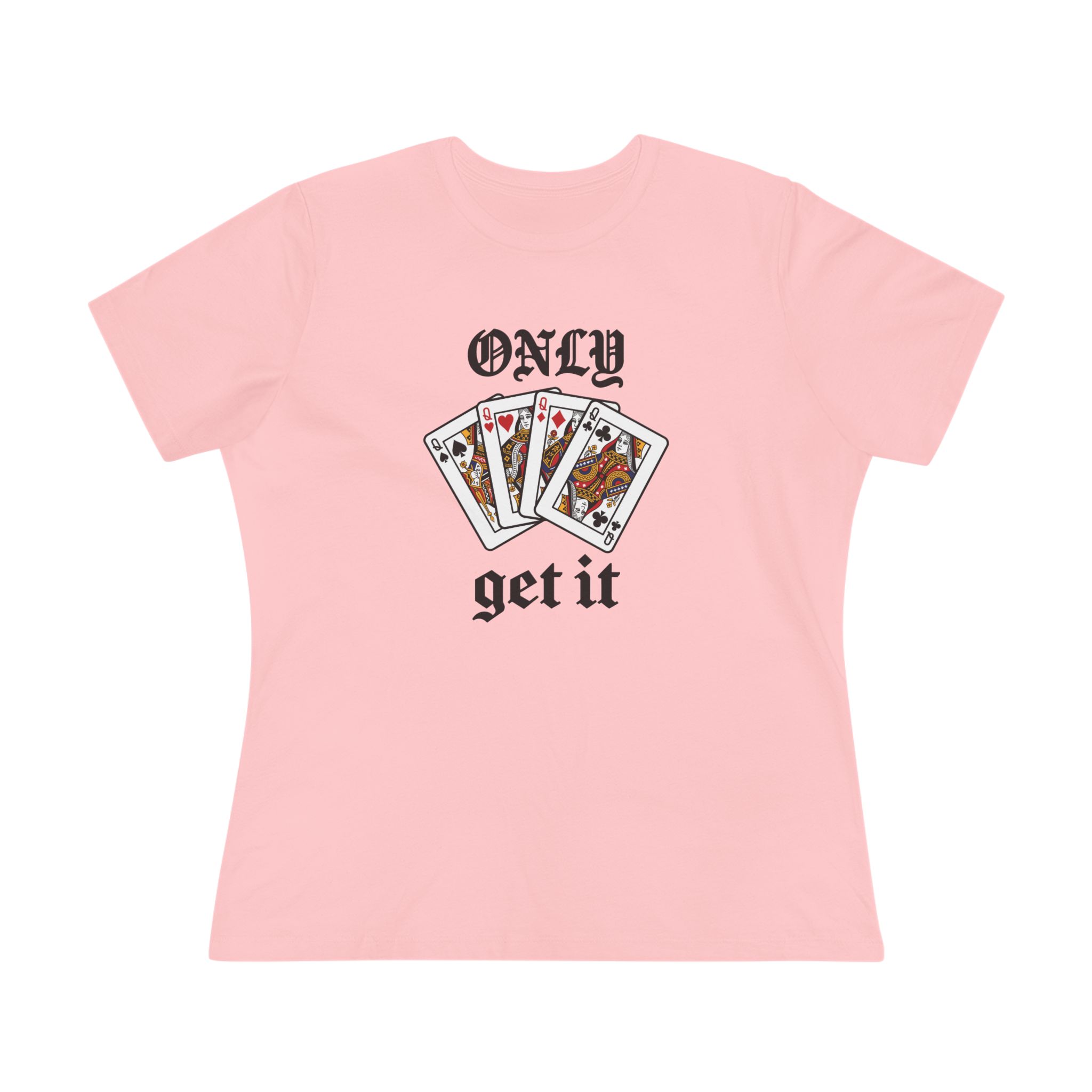 Only Queens Get It Women's Tee in Pink