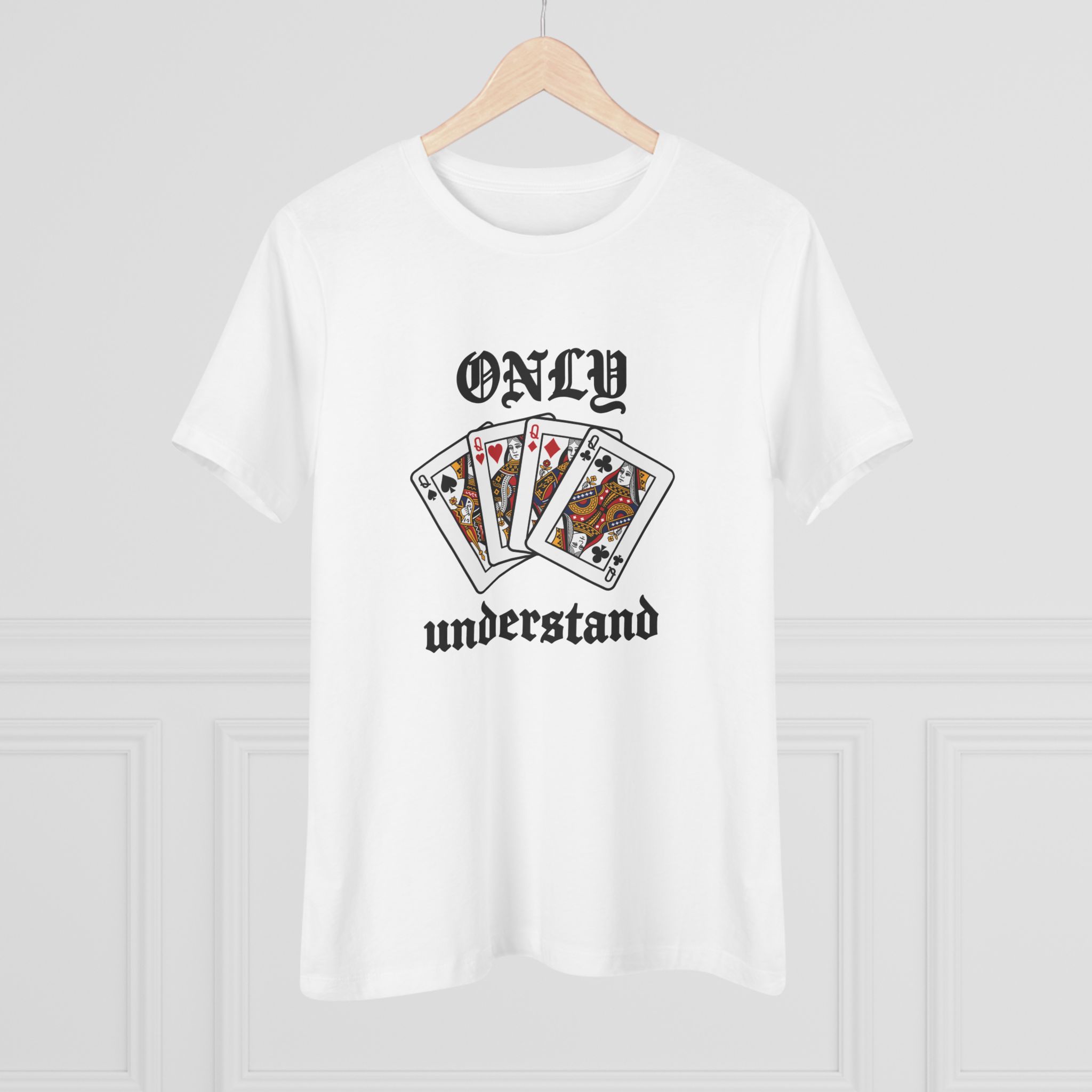 Only Queens Understand Women's Tee in White, alternate view