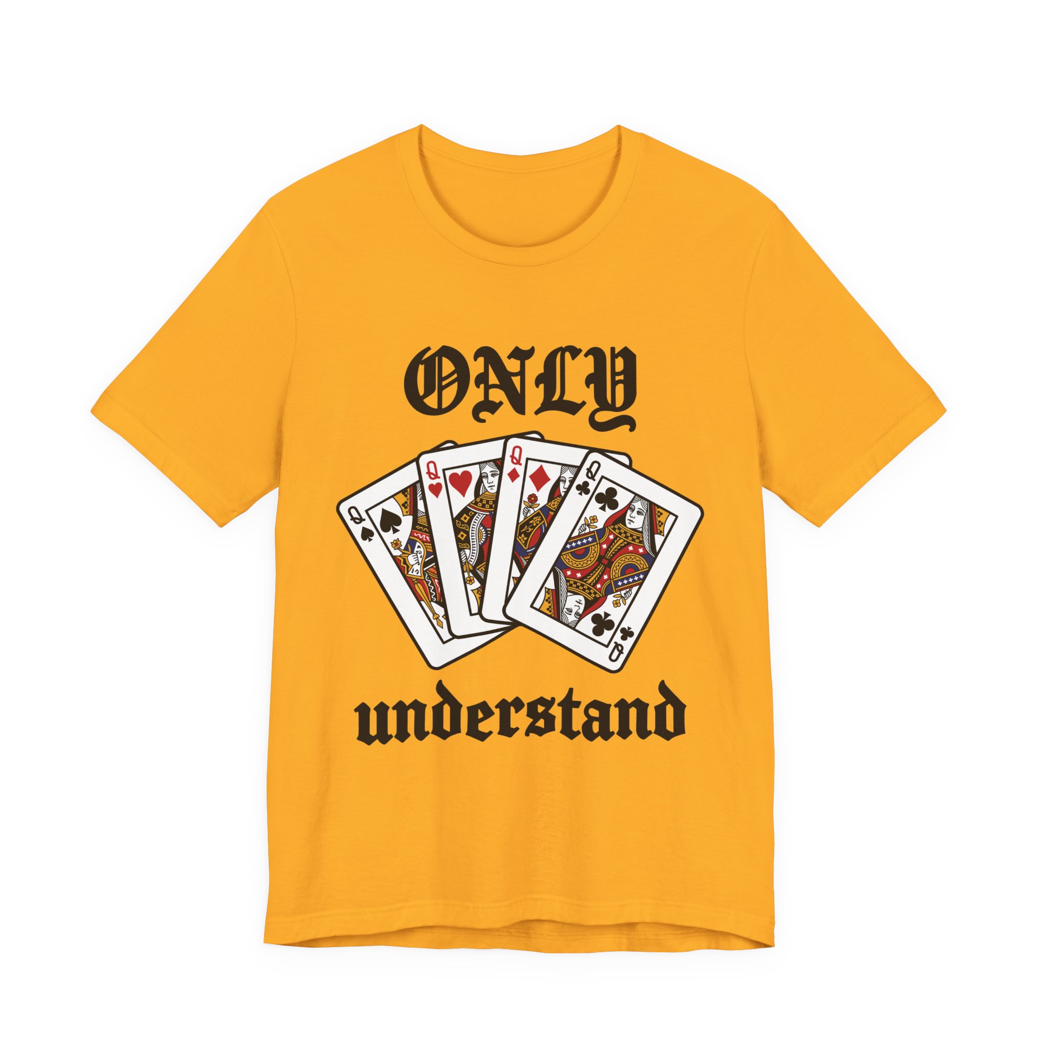 Only Queens Understand Tee in Gold