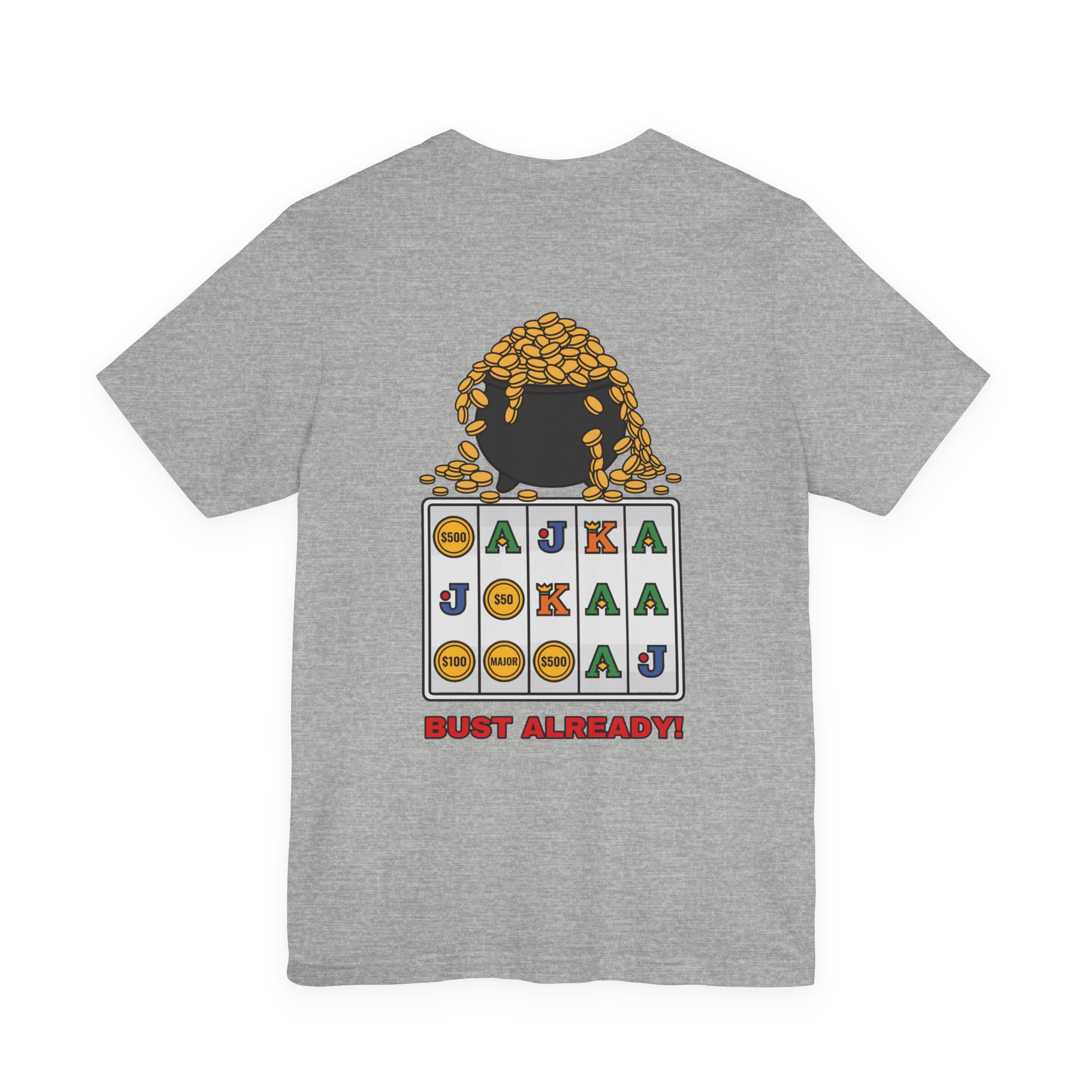 Bust Already! Tee (Back Print) in Athletic Heather