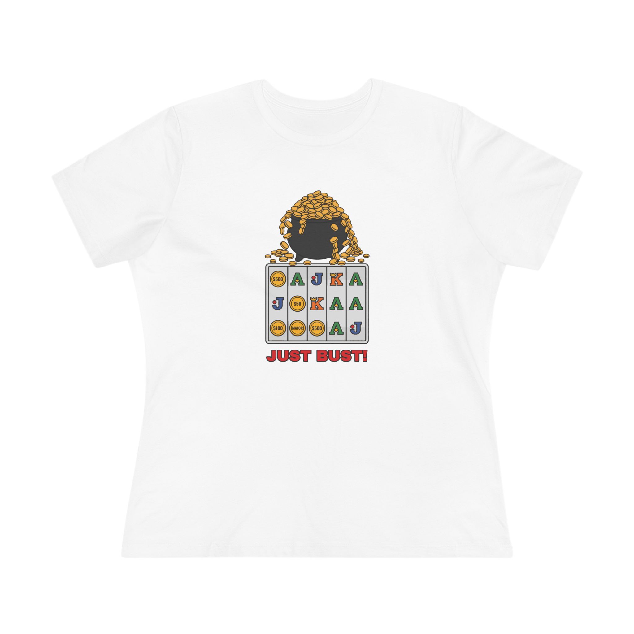 Just Bust! Women's Tee (Full Color) in White
