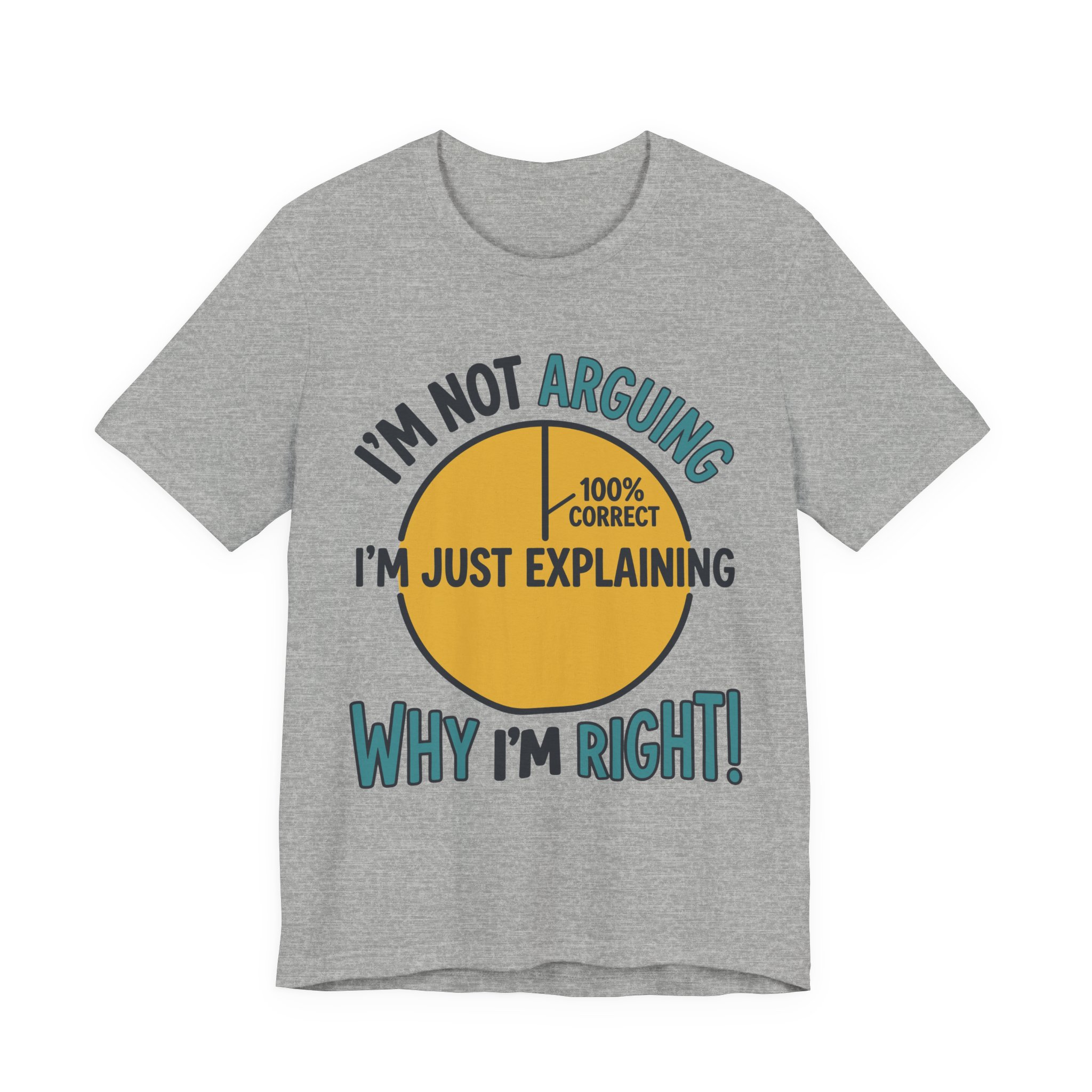 Not Arguing Why I'm Right Tee in Athletic Heather
