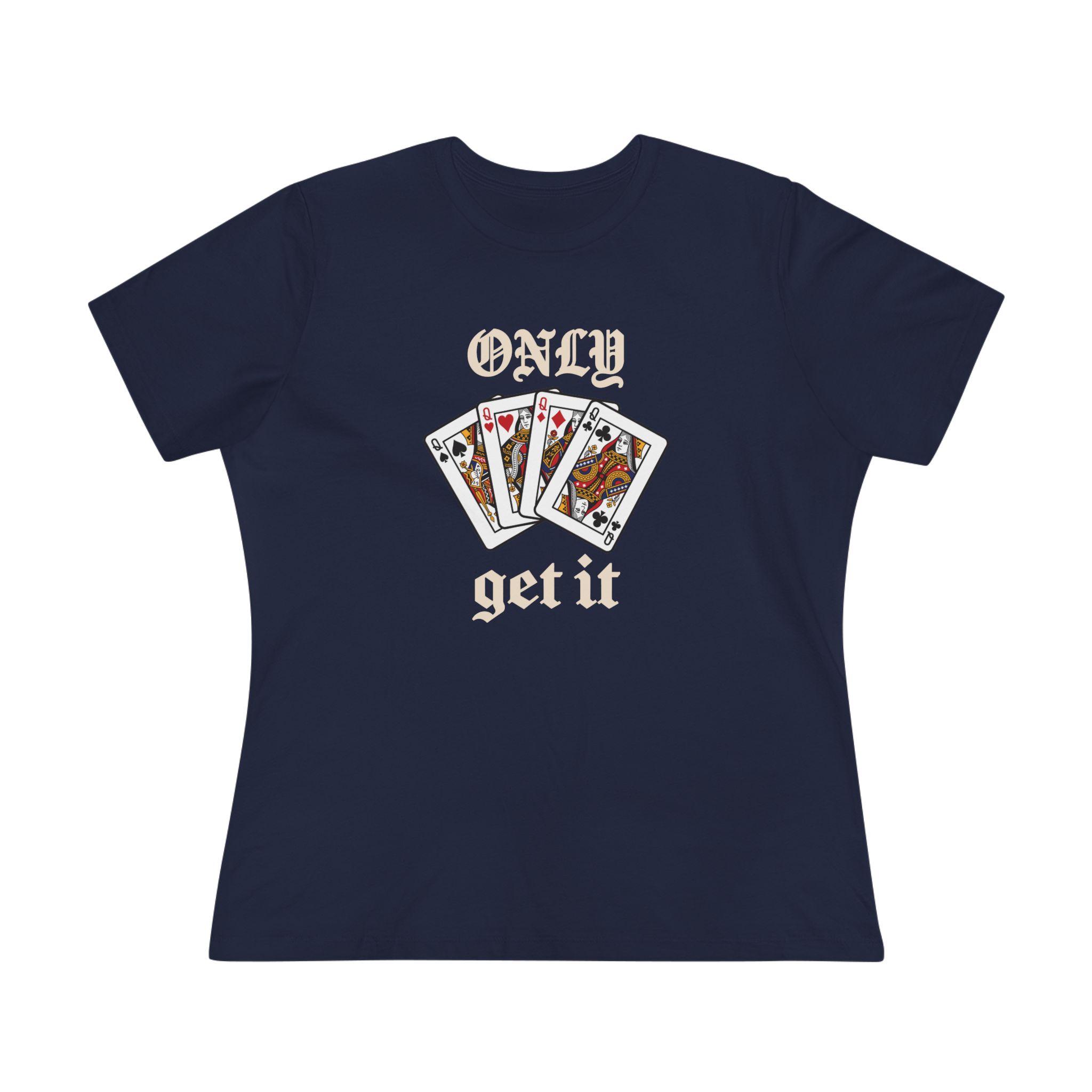 Only Queens Get It Women's Tee in Navy