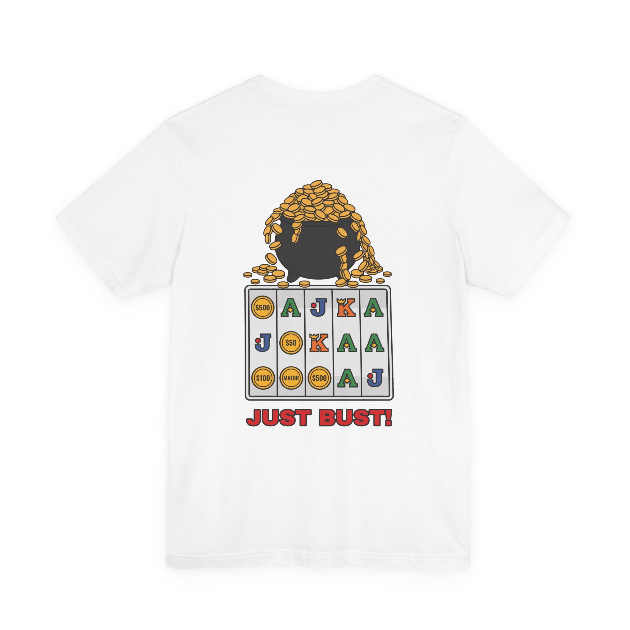 Just Bust! Tee (Back Print) in White