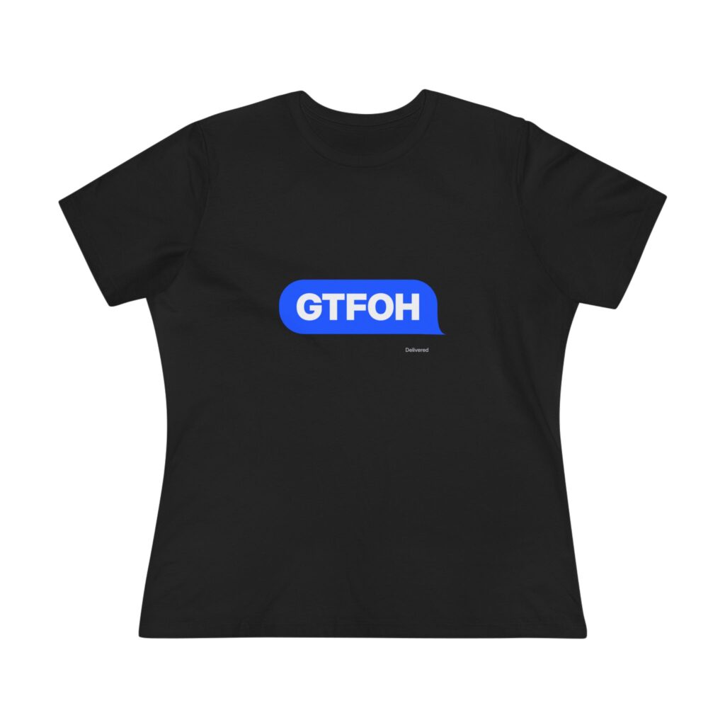 GTFOH Text Bubble Women's Tee in Black
